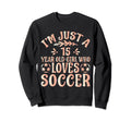Soccer Lover Im Just 15 Year Old Sweatshirt - Novelty Apparel for Adults - T-Shirt, Sweatshirt, Hoodie