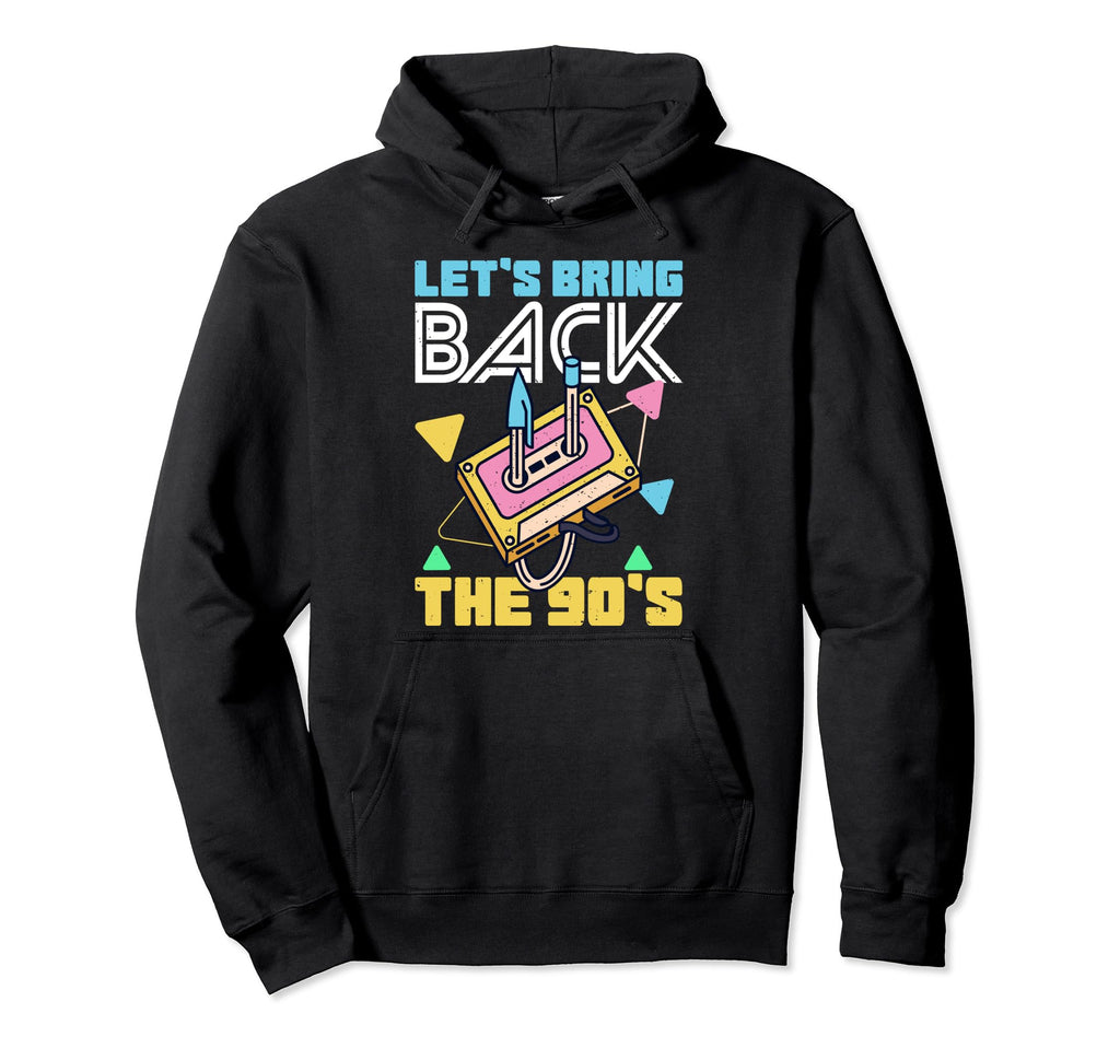Bring Back 90S Nineties Party Cassette Hoodie - Graphic Print Men Women - T-Shirt, Sweatshirt, Hoodie