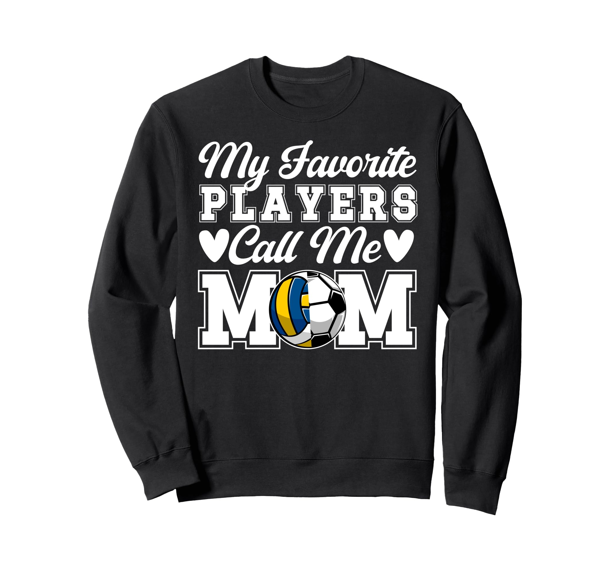 My Favorite Players Call Me Mom Sweatshirt - Graphic Print Men Women - T-Shirt, Sweatshirt, Hoodie