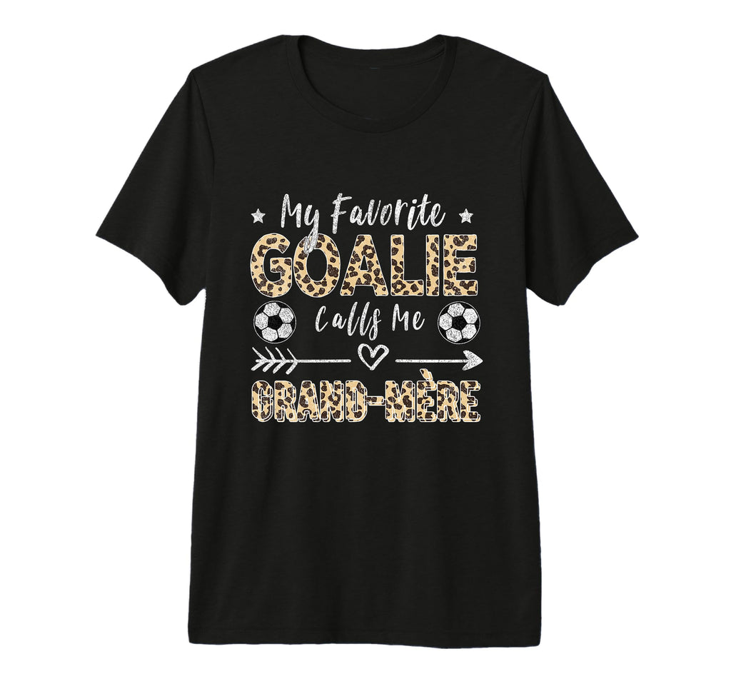 My Favorite Goalie Calls Me Grand M Re T-Shirt - Fun Novelty Design Unisex - T-Shirt, Sweatshirt, Hoodie