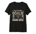 My Favorite Goalie Calls Me Grand M Re T-Shirt - Fun Novelty Design Unisex - T-Shirt, Sweatshirt, Hoodie