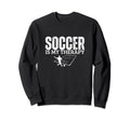 Soccer Is My Therapy Funny Soccer Sweatshirt - Novelty Apparel Men Women - T-Shirt, Sweatshirt, Hoodie