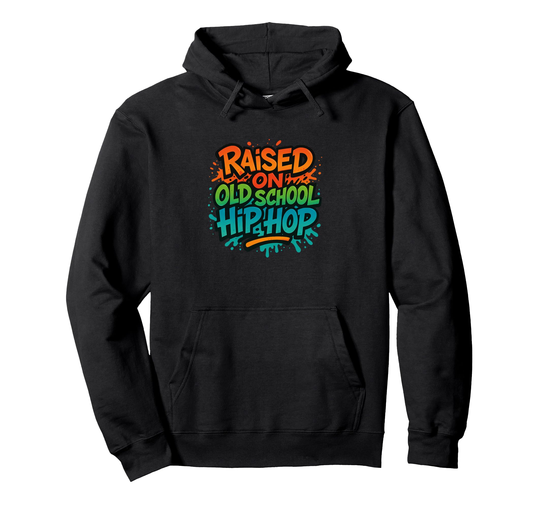 Raised Old School Hip Hop Rap Colors Hoodie - Aesthetic Graphic Unisex - T-Shirt, Sweatshirt, Hoodie