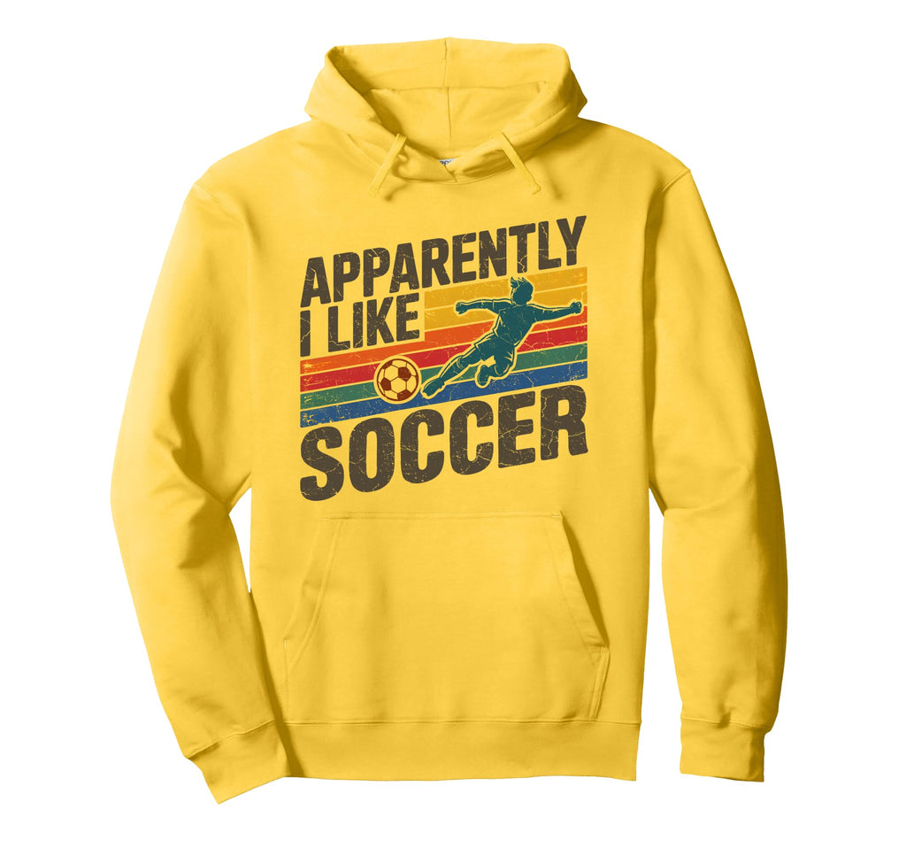 Apparently I Like Soccer Season Funny Hoodie - Trendy Graphic for Adults - T-Shirt, Sweatshirt, Hoodie