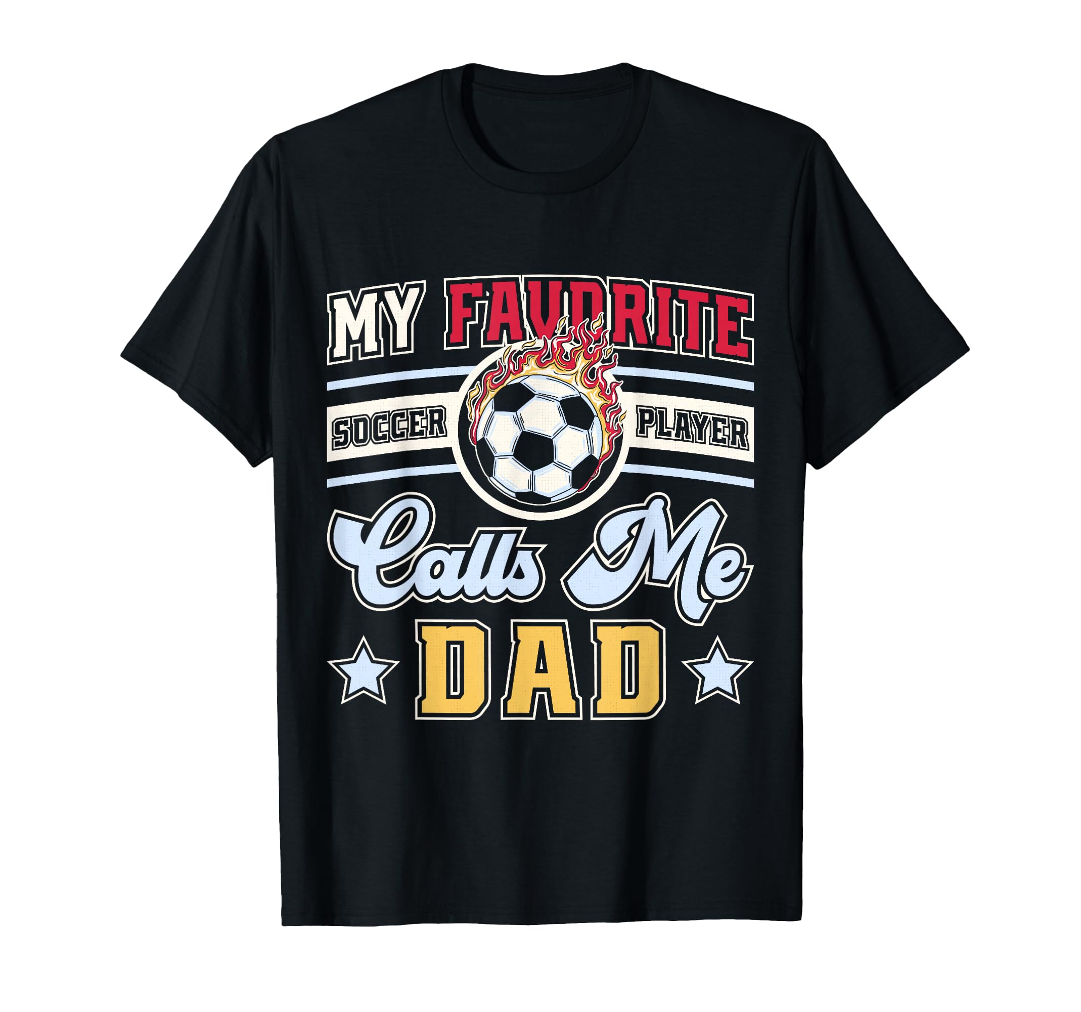 My Favorite Soccer Player Calls T-Shirt - Casual Everyday Wear Men Women - T-Shirt, Sweatshirt, Hoodie