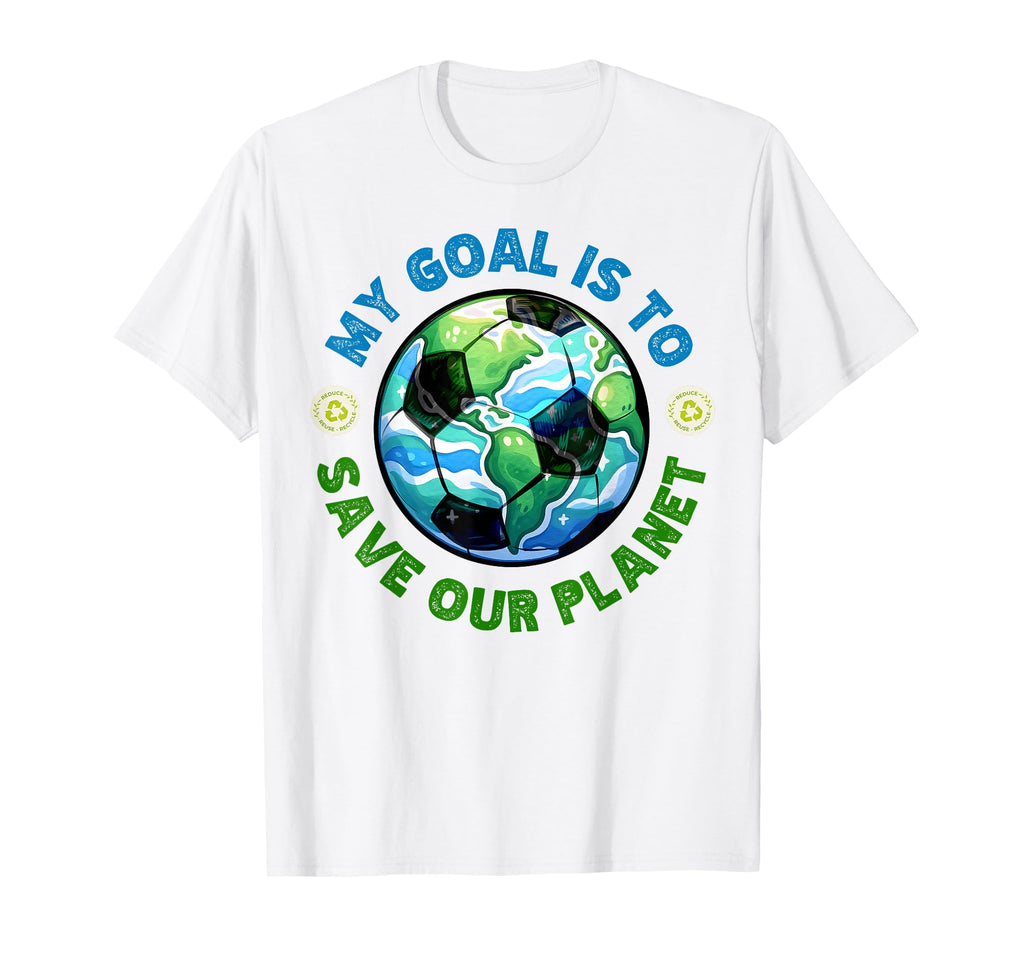 My Goal Is To Save Our Planet Earth T-Shirt - Novelty Apparel for Adults - T-Shirt, Sweatshirt, Hoodie