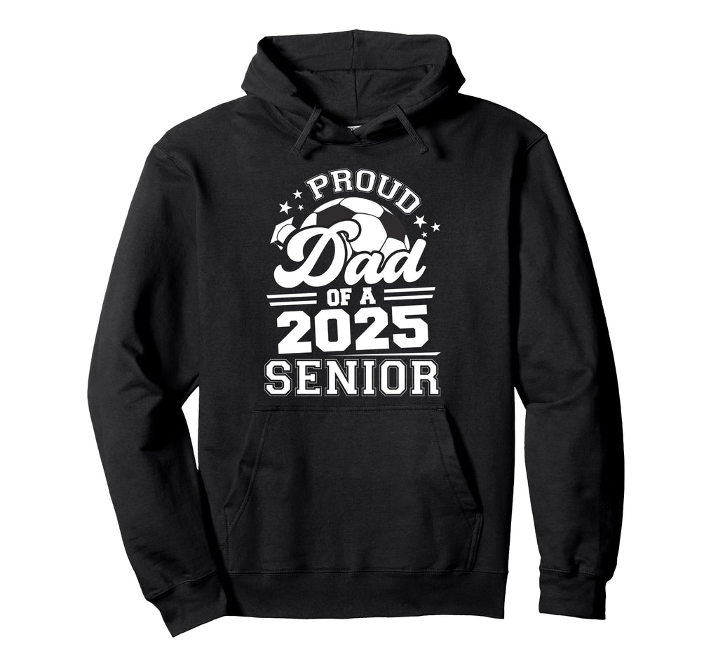 Proud Dad 2025 Senior Graduate Grad 2025 Hoodie - Unique Graphic Unisex - T-Shirt, Sweatshirt, Hoodie