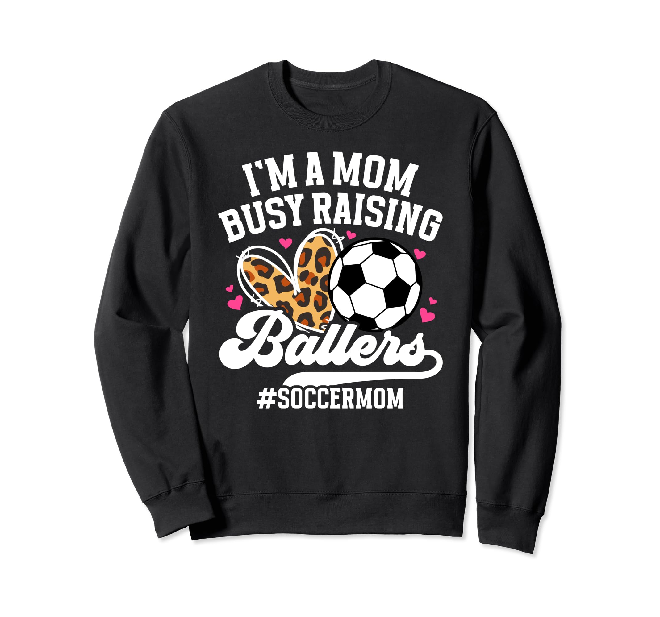 Busy Raising Ballers Soccer Mom Sweatshirt - Novelty Apparel for Adults - T-Shirt, Sweatshirt, Hoodie