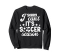 Its Soccer Season Soccer Game Sweatshirt - Aesthetic Graphic for Adults - T-Shirt, Sweatshirt, Hoodie