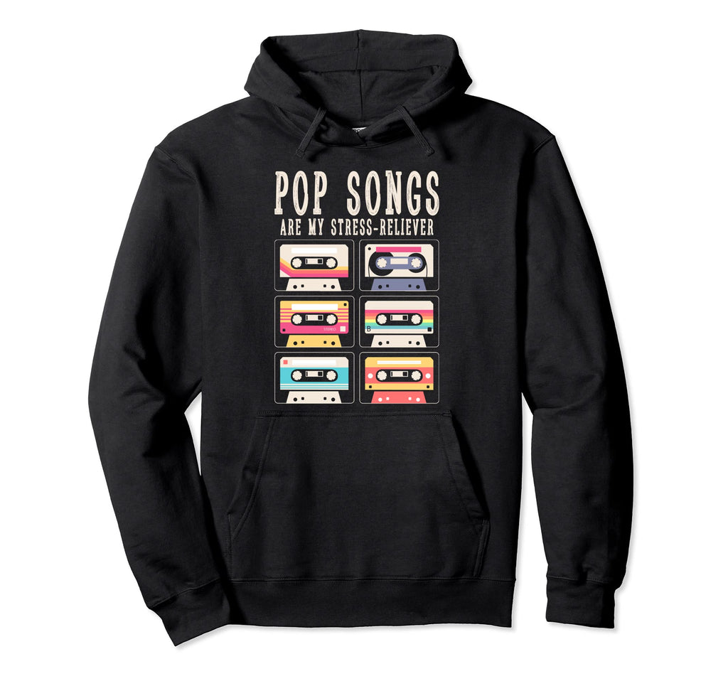 Pop Songs Are My Stress Reliever Hoodie - Casual Everyday Wear Men Women - T-Shirt, Sweatshirt, Hoodie