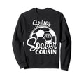 Senior Soccer Cousin 2024 Sweatshirt - Casual Everyday Wear Men Women - T-Shirt, Sweatshirt, Hoodie