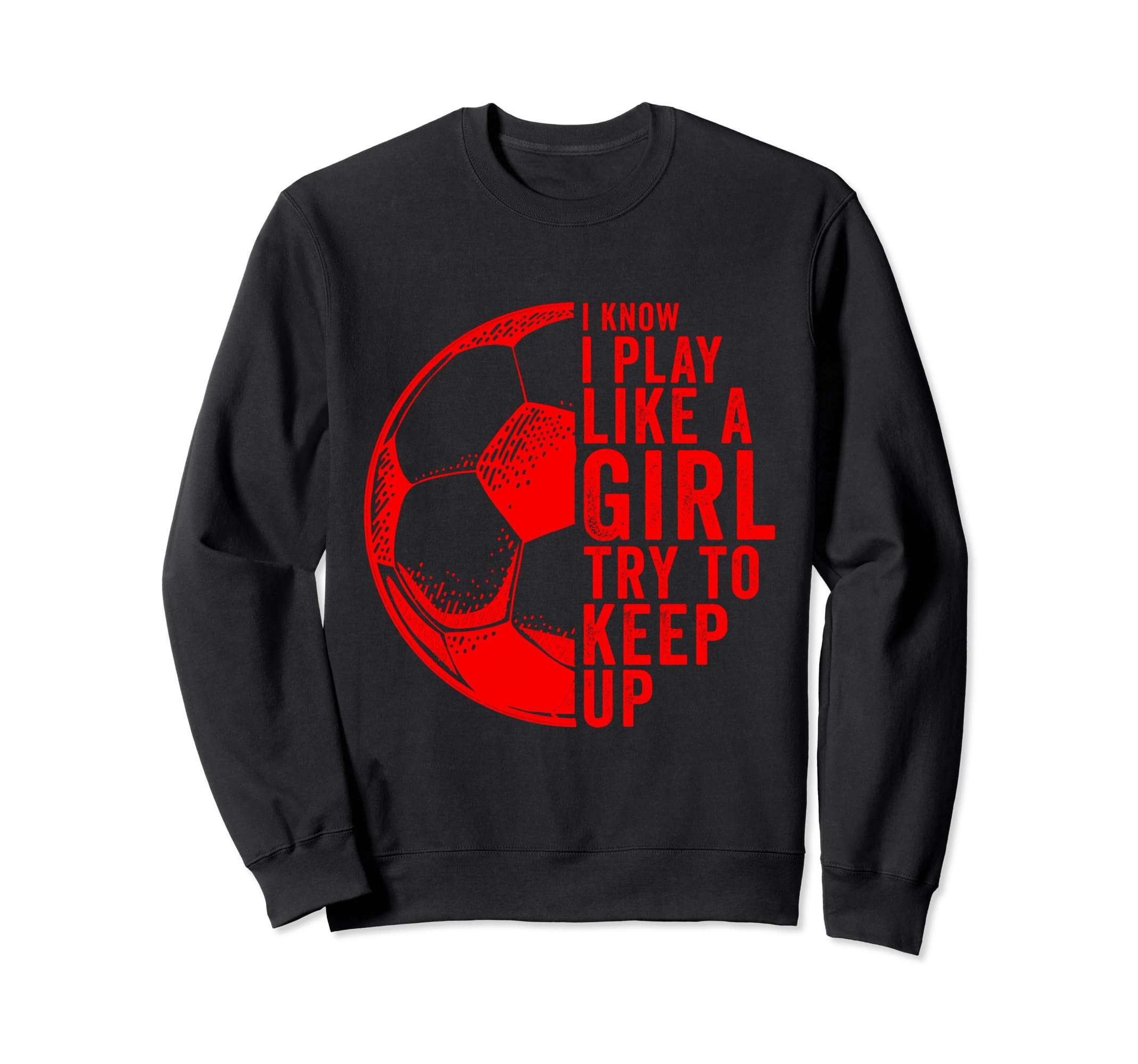 I Know I Play Like Try To Keep Up Sweatshirt - Minimalist Print Men Women - T-Shirt, Sweatshirt, Hoodie