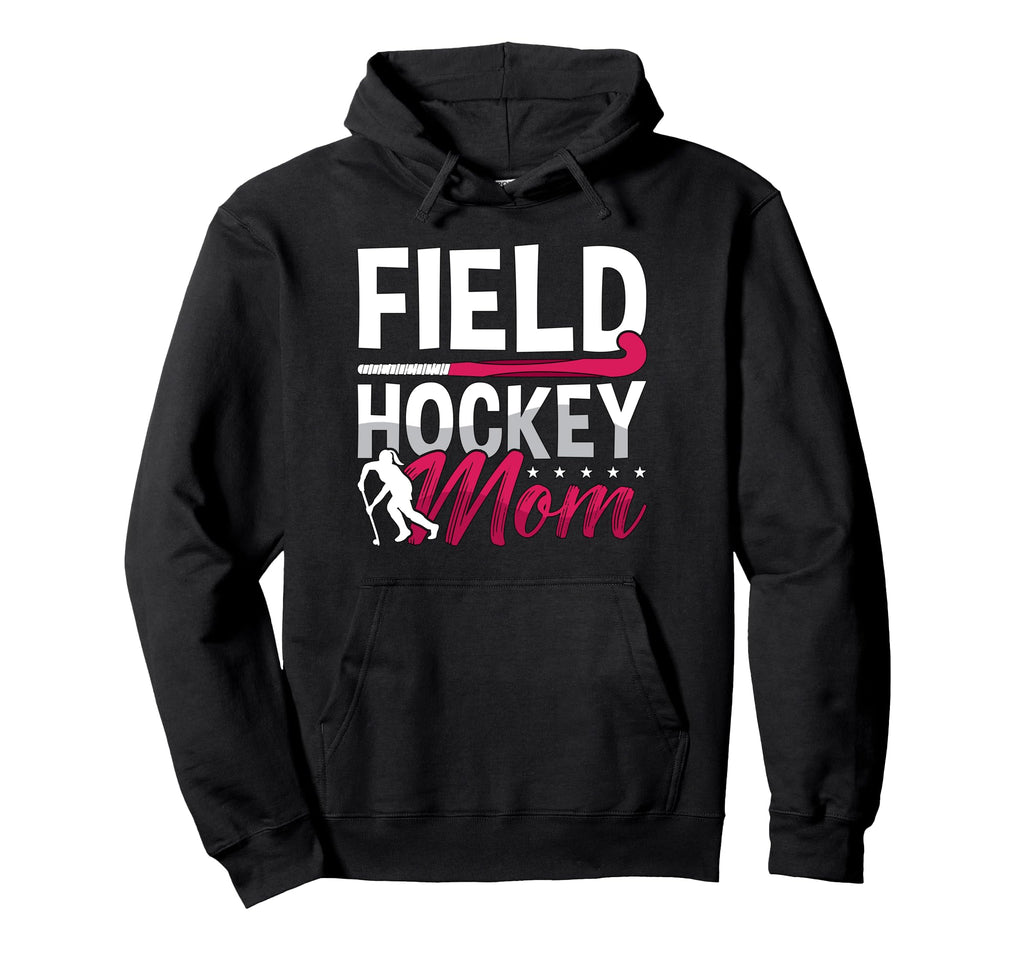 Field Hockey Mom Ice Field Player Hoodie - Fun Novelty Design Unisex - T-Shirt, Sweatshirt, Hoodie