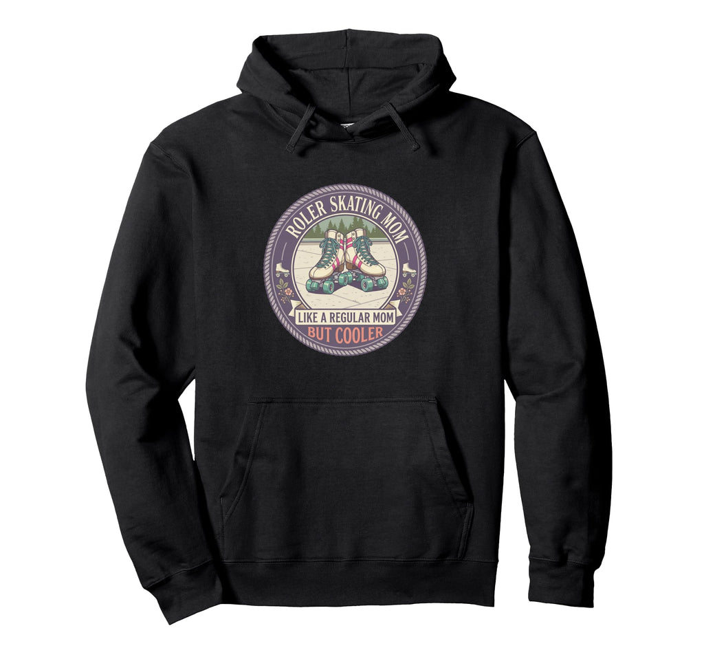 Roller Skating Mom Like Regular Mom Hoodie - Aesthetic Graphic Men Women - T-Shirt, Sweatshirt, Hoodie