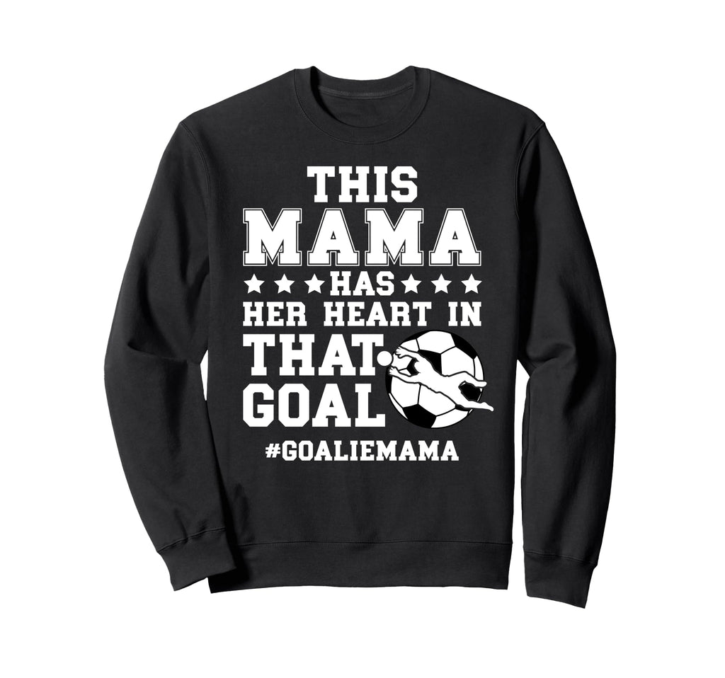 Proud Soccer Goalie Mama Soccer Sweatshirt - Custom Art Print Men Women - T-Shirt, Sweatshirt, Hoodie