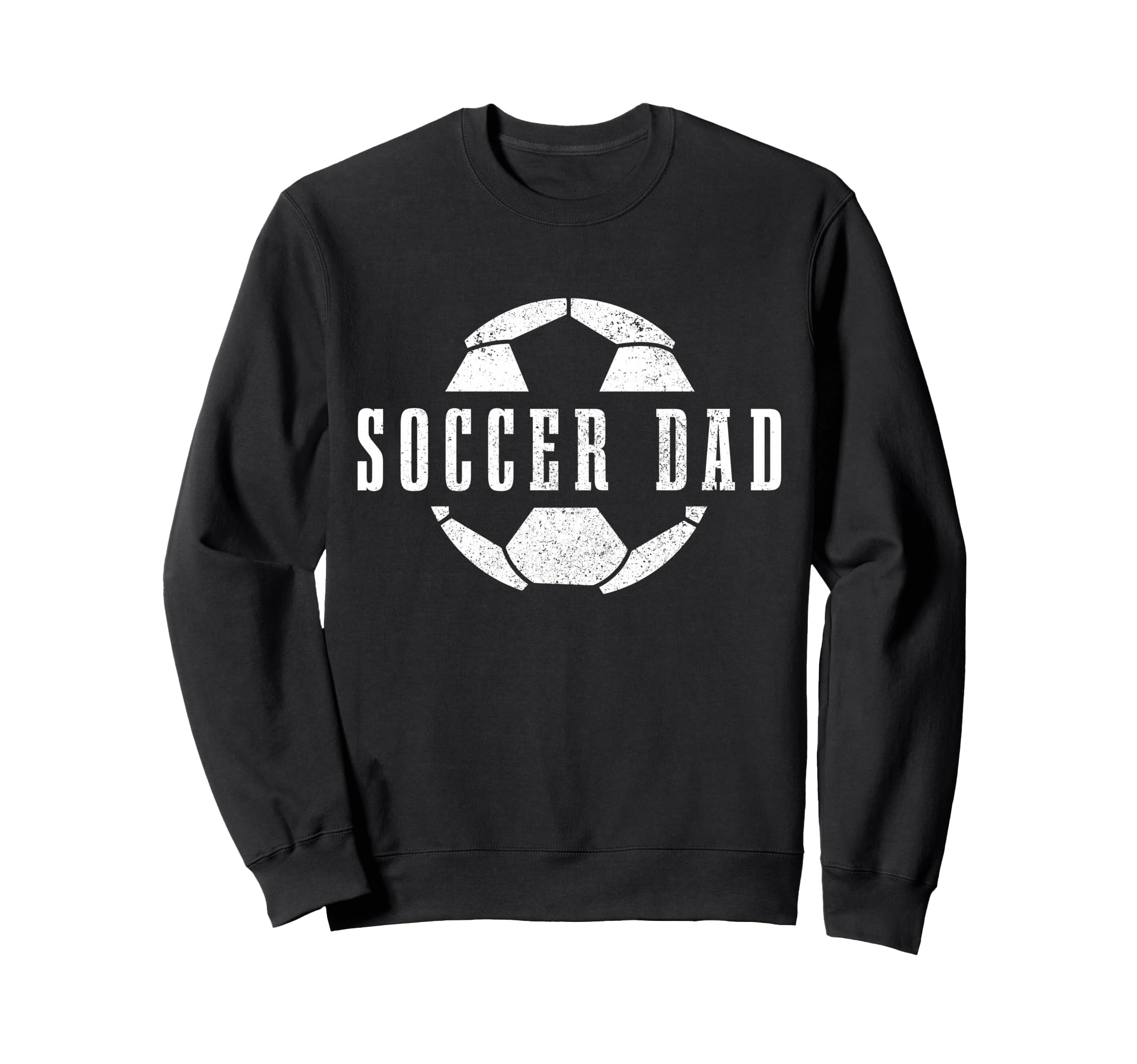 Soccer Dad Fathers Day Soccer Sweatshirt - Casual Everyday Wear Unisex - T-Shirt, Sweatshirt, Hoodie