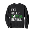 Eat Sleep Soccer Repeat Sport Sweatshirt - Trendy Graphic Men Women - T-Shirt, Sweatshirt, Hoodie
