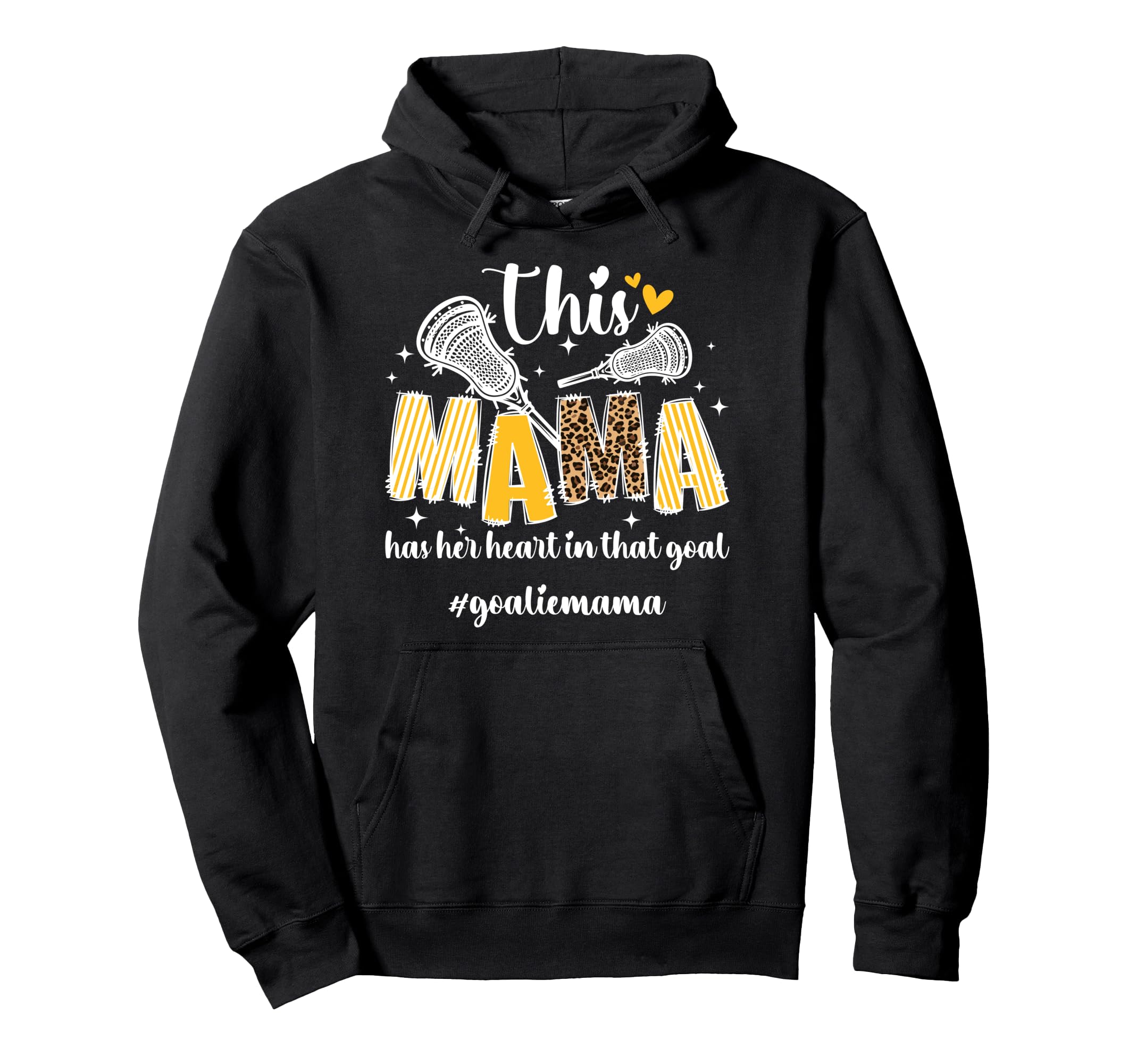 Proud Lacrosse Goalie Mama Lacrosse Hoodie - Streetwear Style Unisex - T-Shirt, Sweatshirt, Hoodie