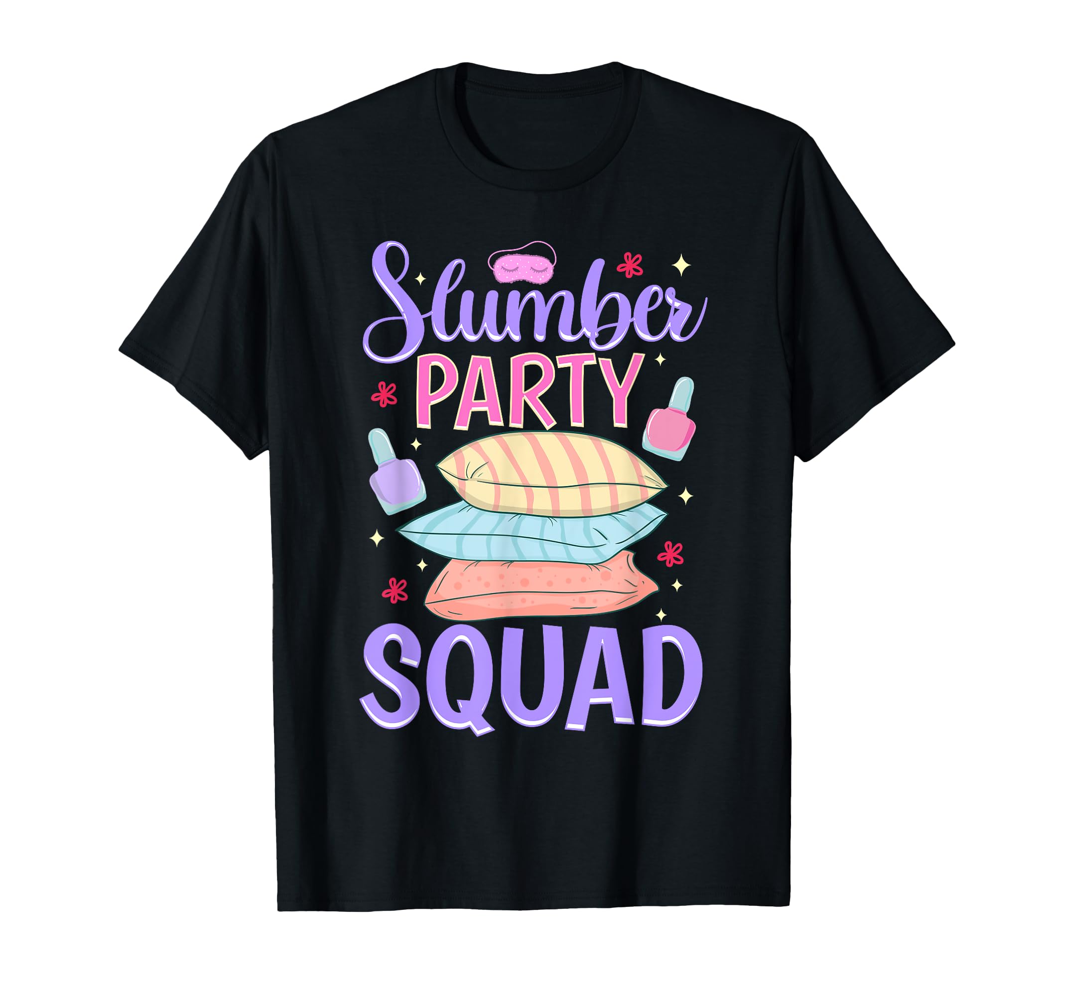 Slumber Party Squad Sleepover Pajama T-Shirt - Novelty Apparel for Adults - T-Shirt, Sweatshirt, Hoodie