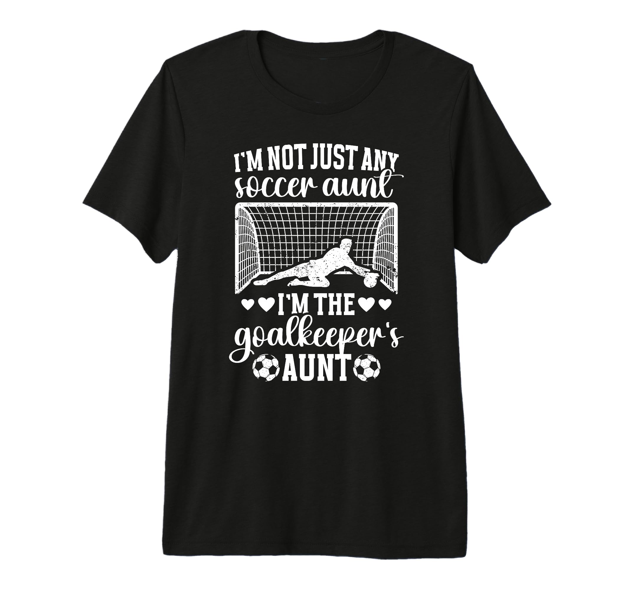 Im Soccer Goalkeeper Aunt Soccer T-Shirt - Streetwear Style for Adults - T-Shirt, Sweatshirt, Hoodie