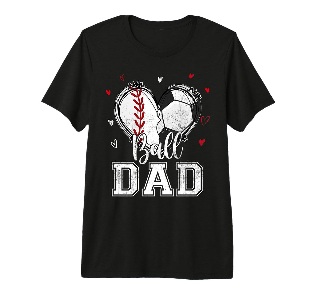 Ball Dad Baseball Soccer Heart Nana Both T-Shirt - Novelty Apparel Unisex - T-Shirt, Sweatshirt, Hoodie