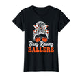 Busy Raising Ballers Messy Bun T-Shirt - Casual Everyday Wear Men Women - T-Shirt, Sweatshirt, Hoodie