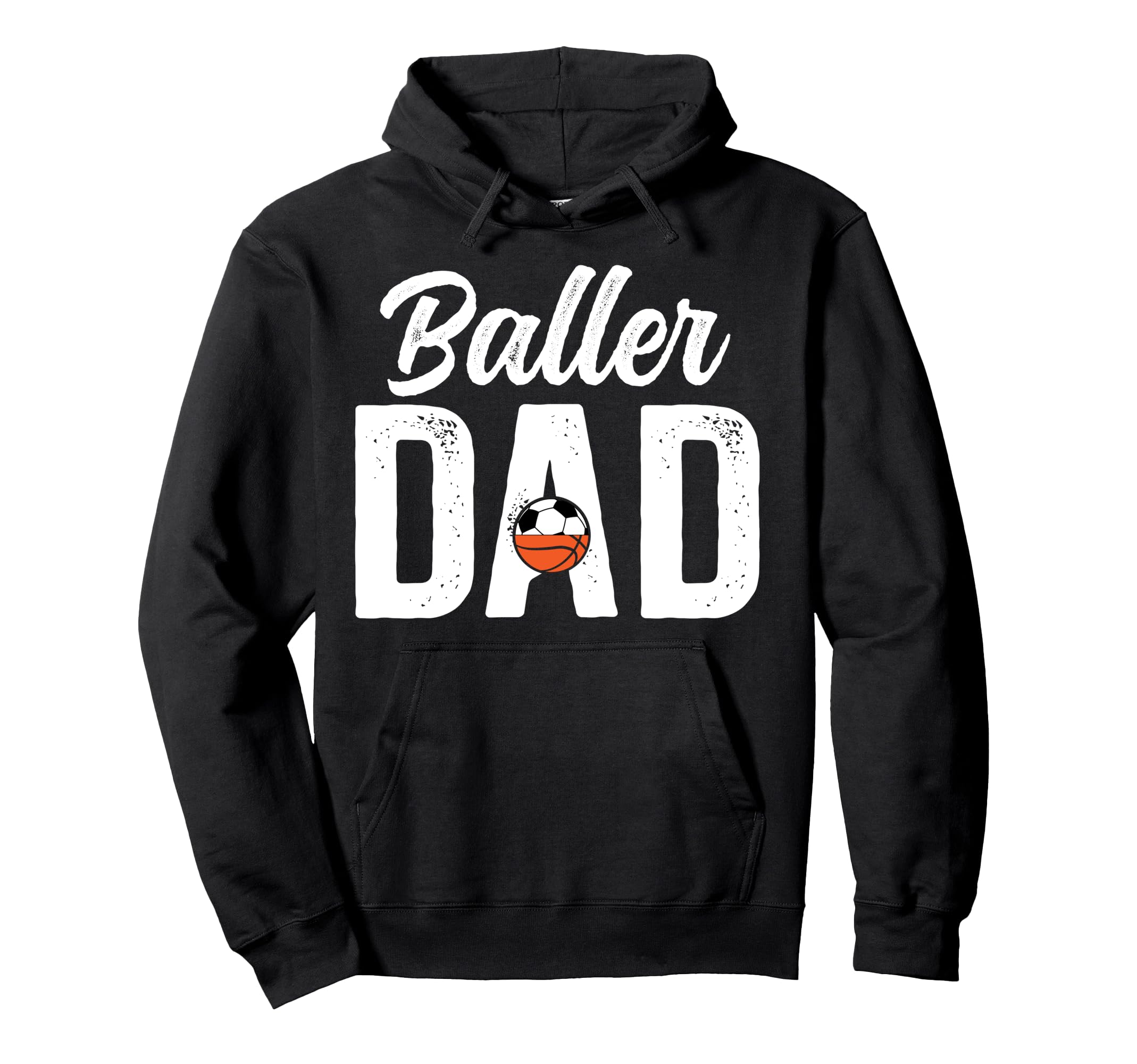 Baller Dad Proud Soccer Basketball Dad Hoodie - Fun Novelty Design Unisex - T-Shirt, Sweatshirt, Hoodie