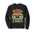 No Sleep Til Brooklyn Old Sweatshirt - Casual Everyday Wear for Adults - T-Shirt, Sweatshirt, Hoodie