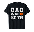 Dad Both Proud Basketball Soccer Dad T-Shirt - Novelty Apparel for Adults - T-Shirt, Sweatshirt, Hoodie
