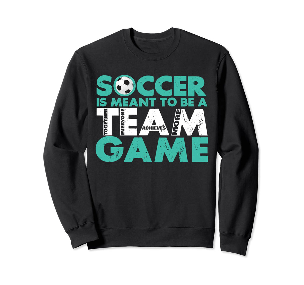 Motivational Soccer Coach Ball Sweatshirt - Custom Art Print Men Women - T-Shirt, Sweatshirt, Hoodie