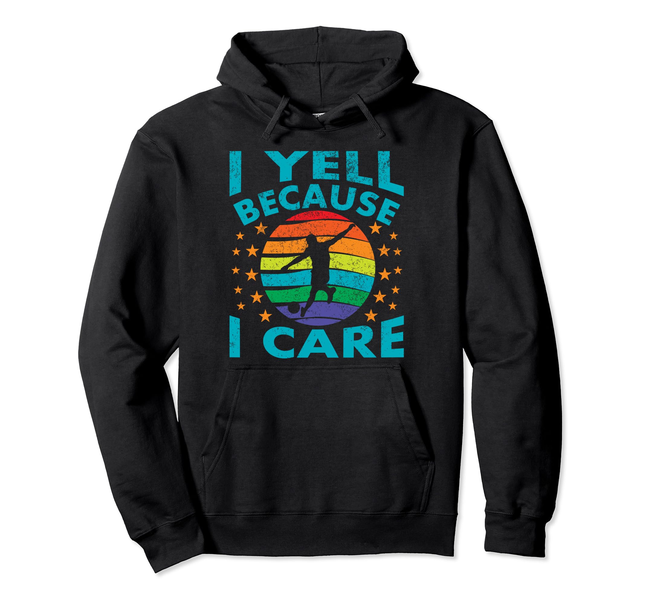 Funny Soccer I Yell Because I Care Soccer Hoodie - Trendy Graphic Unisex - T-Shirt, Sweatshirt, Hoodie