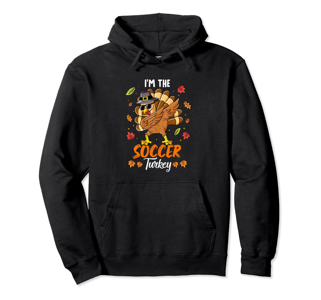 Im Soccer Turkey Matching Family Hoodie - Fun Novelty Design for Adults - T-Shirt, Sweatshirt, Hoodie