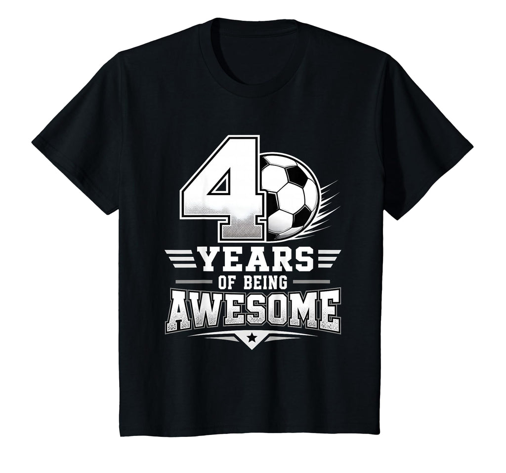 4Th Birthday Soccer 4 Years Being Awesome T-Shirt - Trendy Graphic Unisex - T-Shirt, Sweatshirt, Hoodie