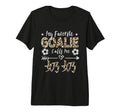 My Favorite Goalie Calls Me Nai Nai T-Shirt - Custom Art Print Unisex - T-Shirt, Sweatshirt, Hoodie