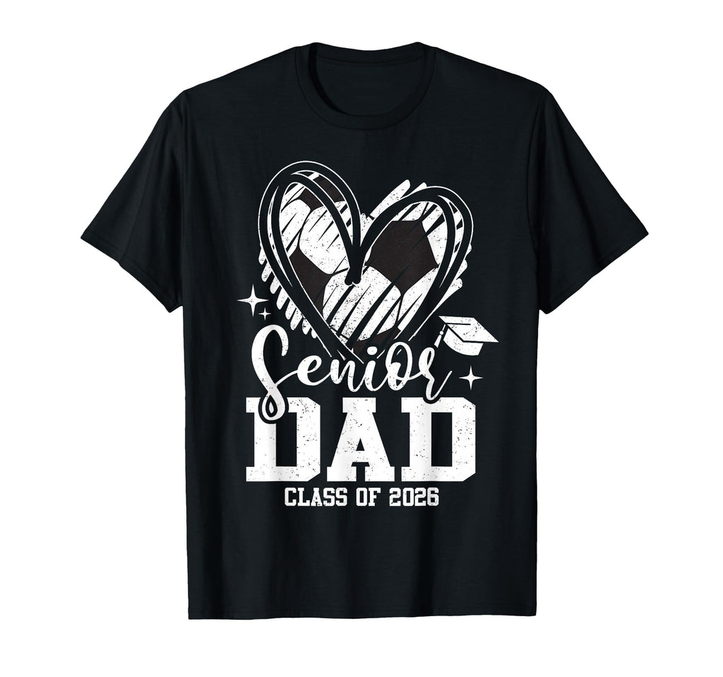 Senior Dad Class 2026 Soccer Graduation T-Shirt - Aesthetic Graphic Unisex - T-Shirt, Sweatshirt, Hoodie