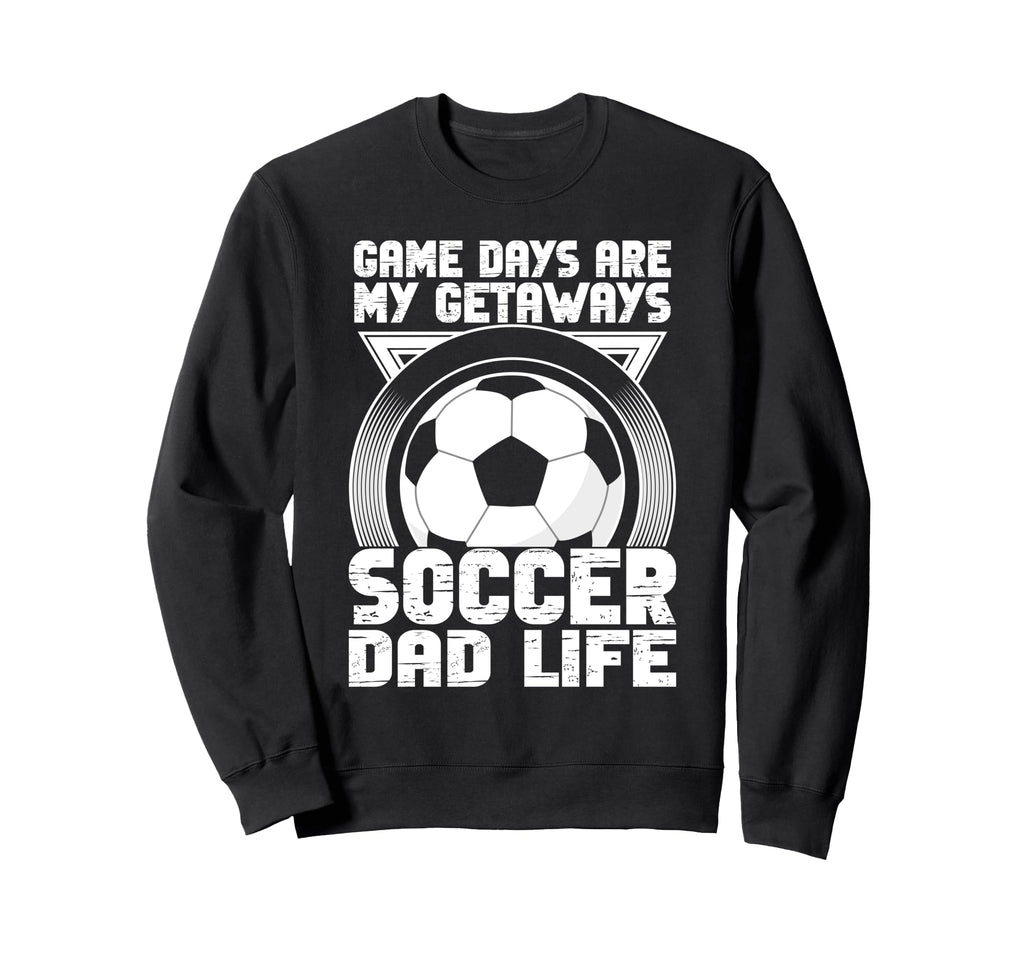 Game Days Are My Getaways Soccer Dad Sweatshirt - Minimalist Print Unisex - T-Shirt, Sweatshirt, Hoodie