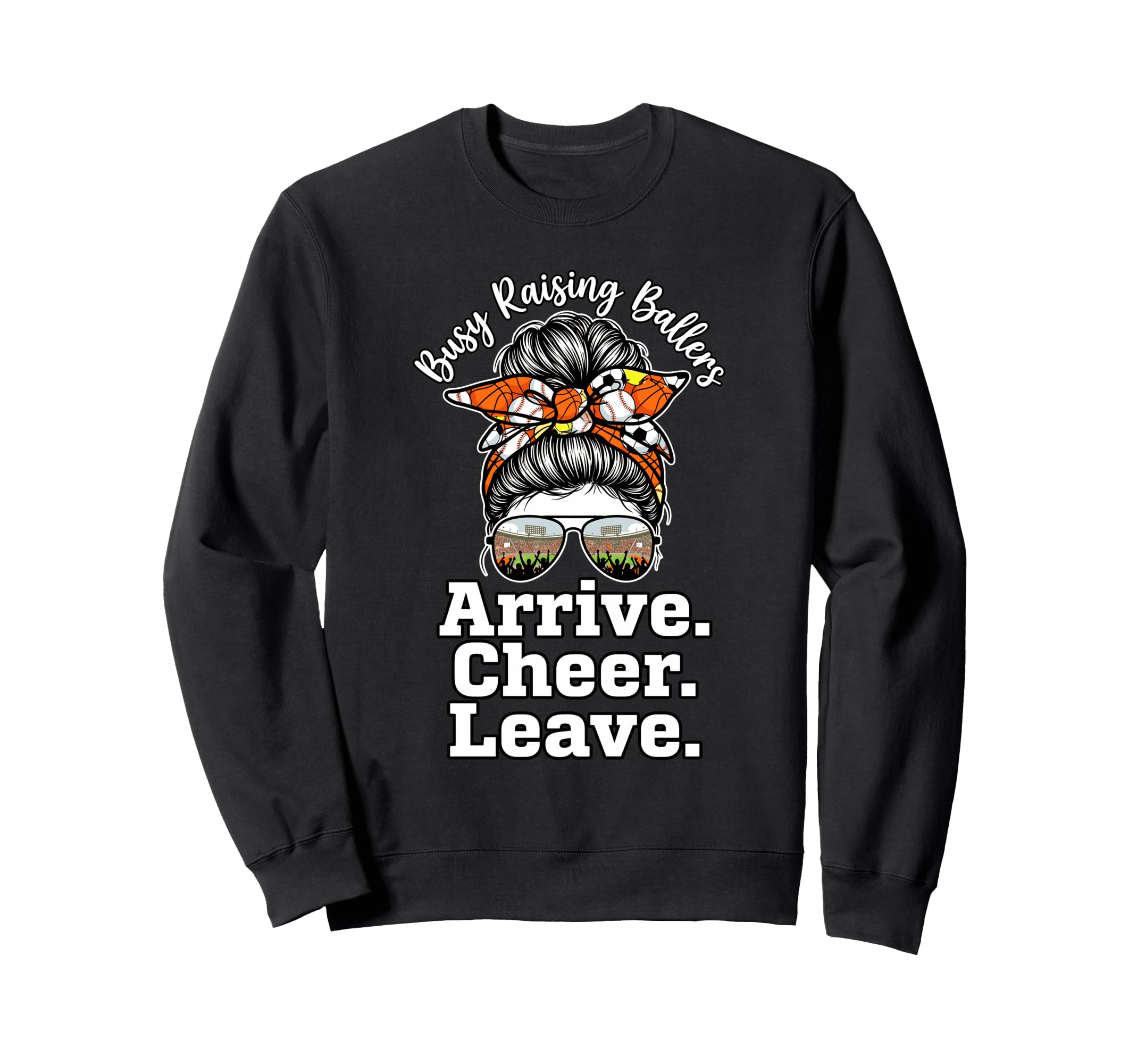Busy Raising Ballers Arrive Cheer Sweatshirt - Aesthetic Graphic Men Women - T-Shirt, Sweatshirt, Hoodie
