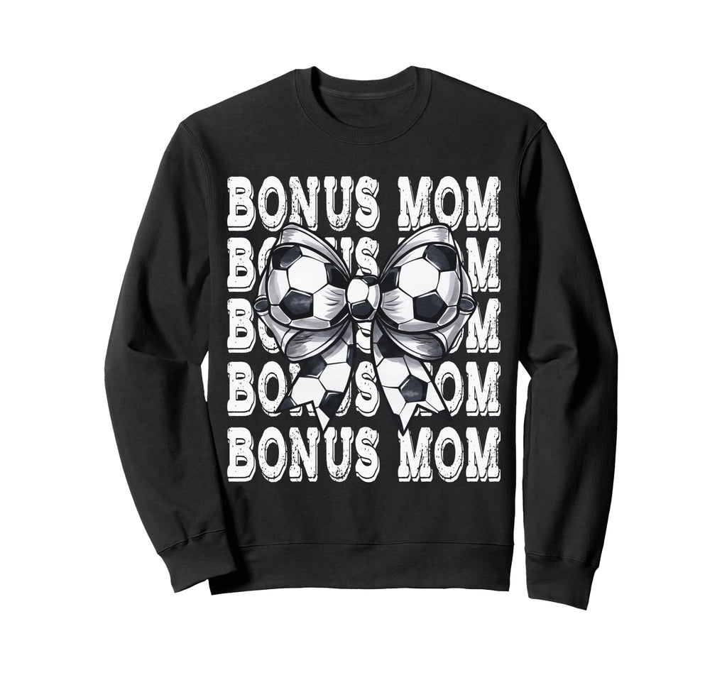 Coquette Soccer Bonus Mom Sweatshirt - Streetwear Style for Adults - T-Shirt, Sweatshirt, Hoodie