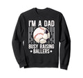 Im Dad Busy Raising Ballers Sweatshirt - Aesthetic Graphic for Adults - T-Shirt, Sweatshirt, Hoodie