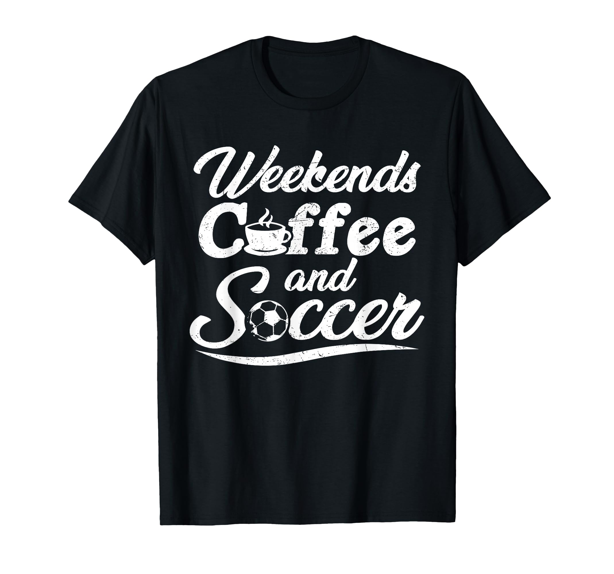 Weekends Coffee And Soccer Fun T-Shirt - Aesthetic Graphic for Adults - T-Shirt, Sweatshirt, Hoodie