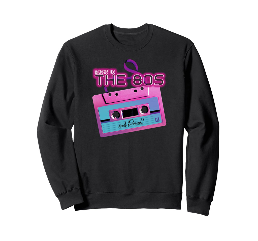 Born 80S Audio Cassette Tape Mixtape Sweatshirt - Unique Graphic Unisex - T-Shirt, Sweatshirt, Hoodie