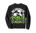 Soccer Goalkeeper Mom Soccer Goalie Sweatshirt - Unique Graphic for Adults - T-Shirt, Sweatshirt, Hoodie