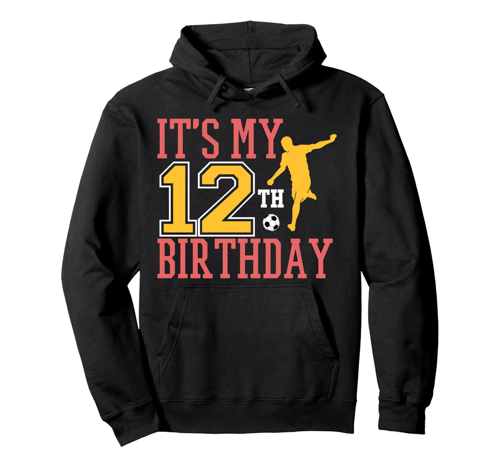 Soccer Player 12Th Birthday Football Hoodie - Novelty Apparel for Adults - T-Shirt, Sweatshirt, Hoodie