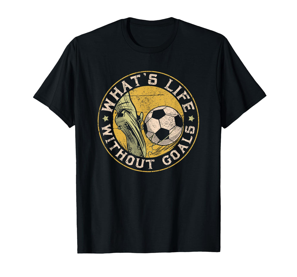What Life Without Goal Soccer Quotes T-Shirt - Custom Art Print Men Women - T-Shirt, Sweatshirt, Hoodie