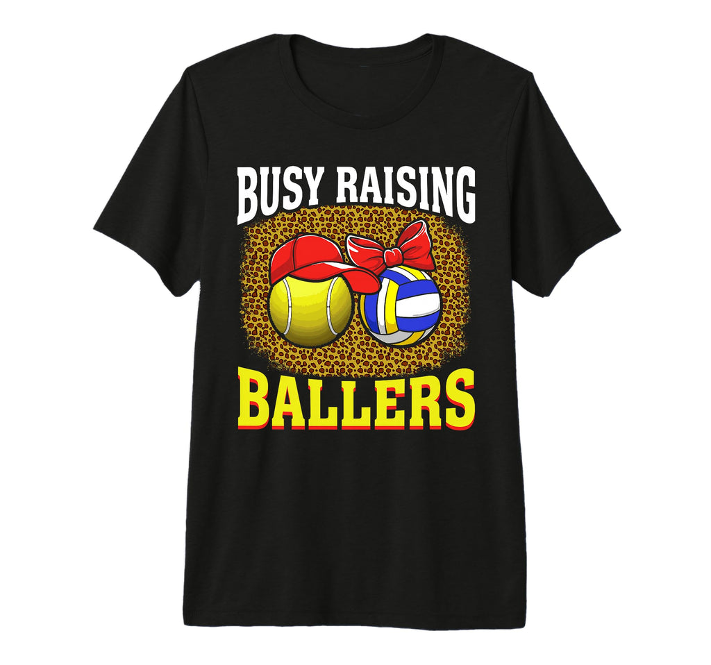 Busy Raising Ballers Tennis Volleyball T-Shirt - Novelty Apparel Men Women - T-Shirt, Sweatshirt, Hoodie