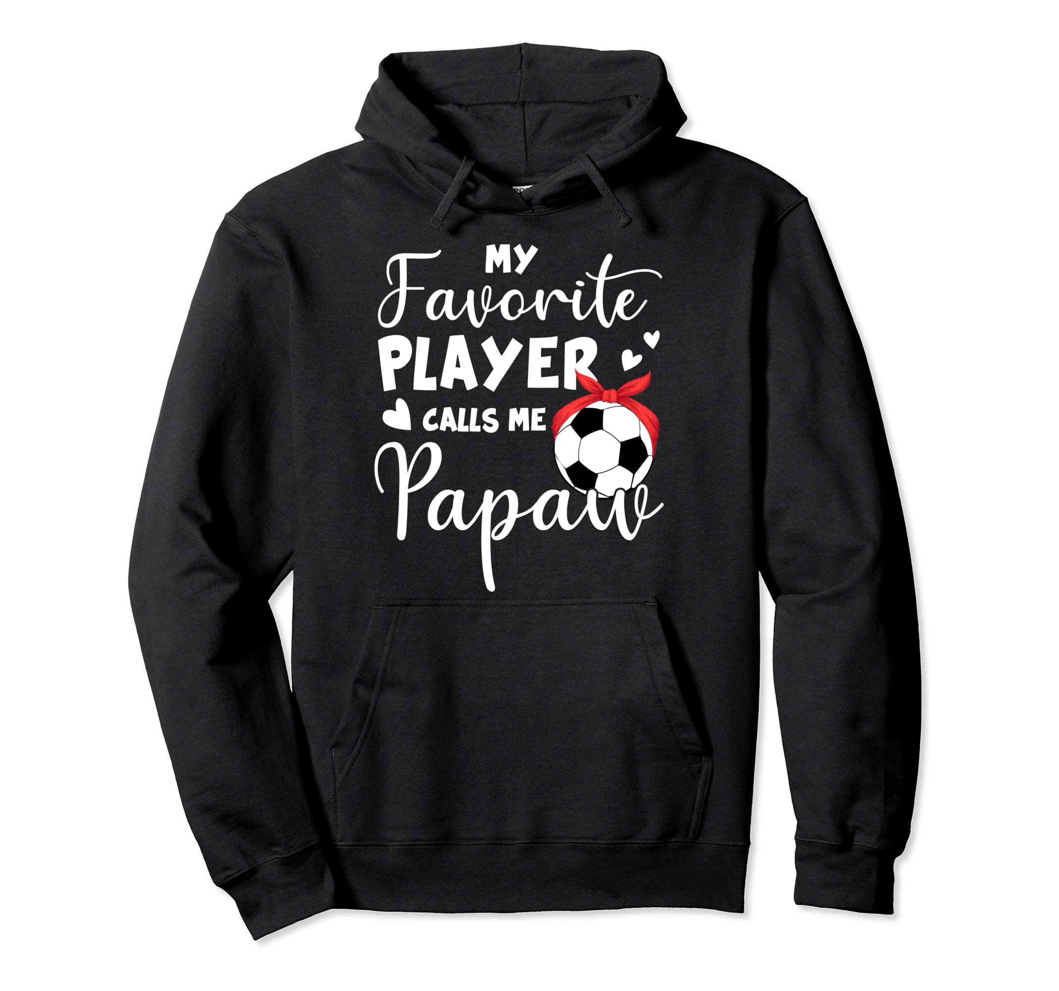 My Favorite Player Calls Me Papaw Hoodie - Casual Everyday Wear for Adults - T-Shirt, Sweatshirt, Hoodie