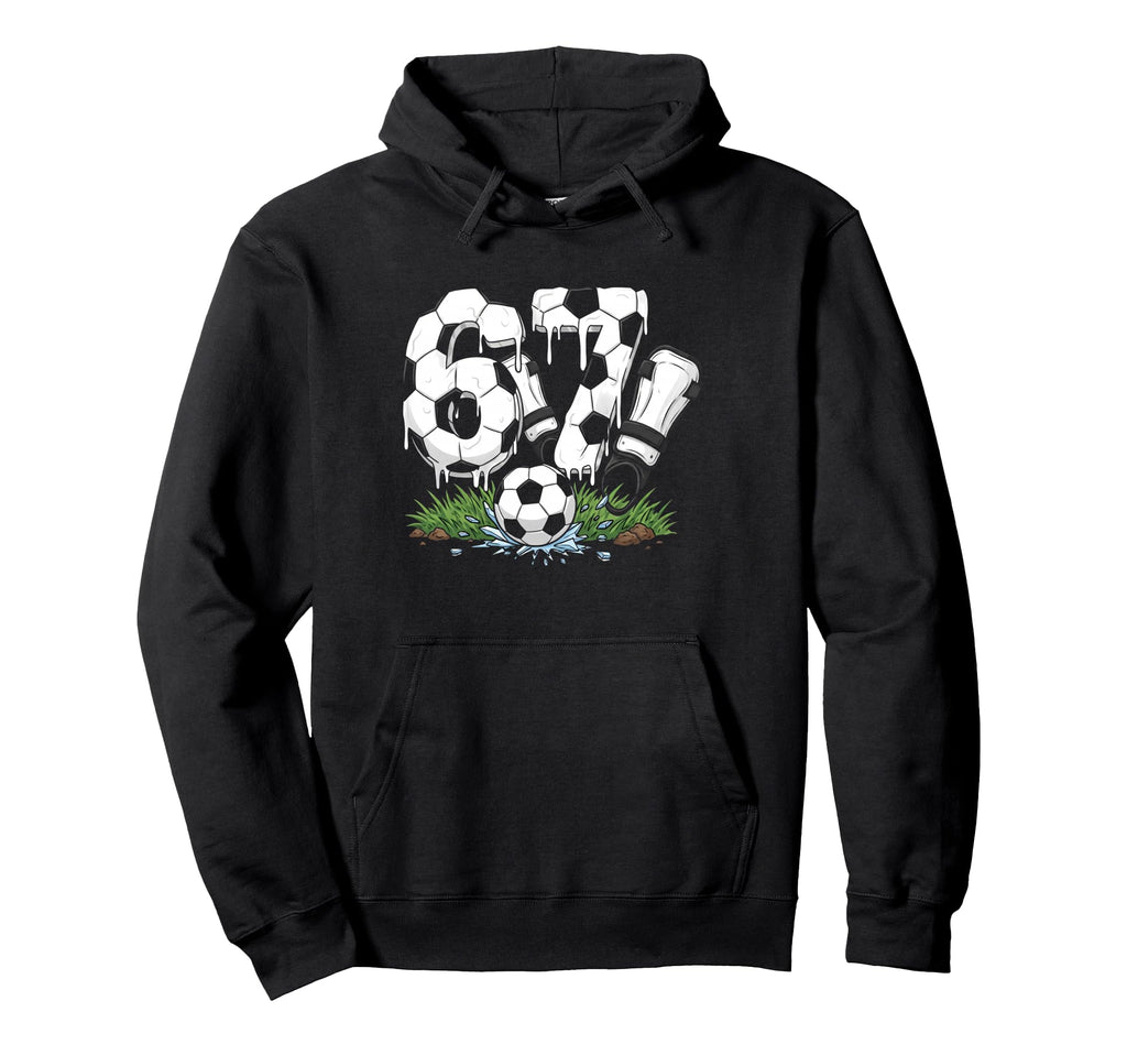 Funny 67 Soccer Drip Number 67 Soccer Hoodie - Trendy Graphic Unisex - T-Shirt, Sweatshirt, Hoodie