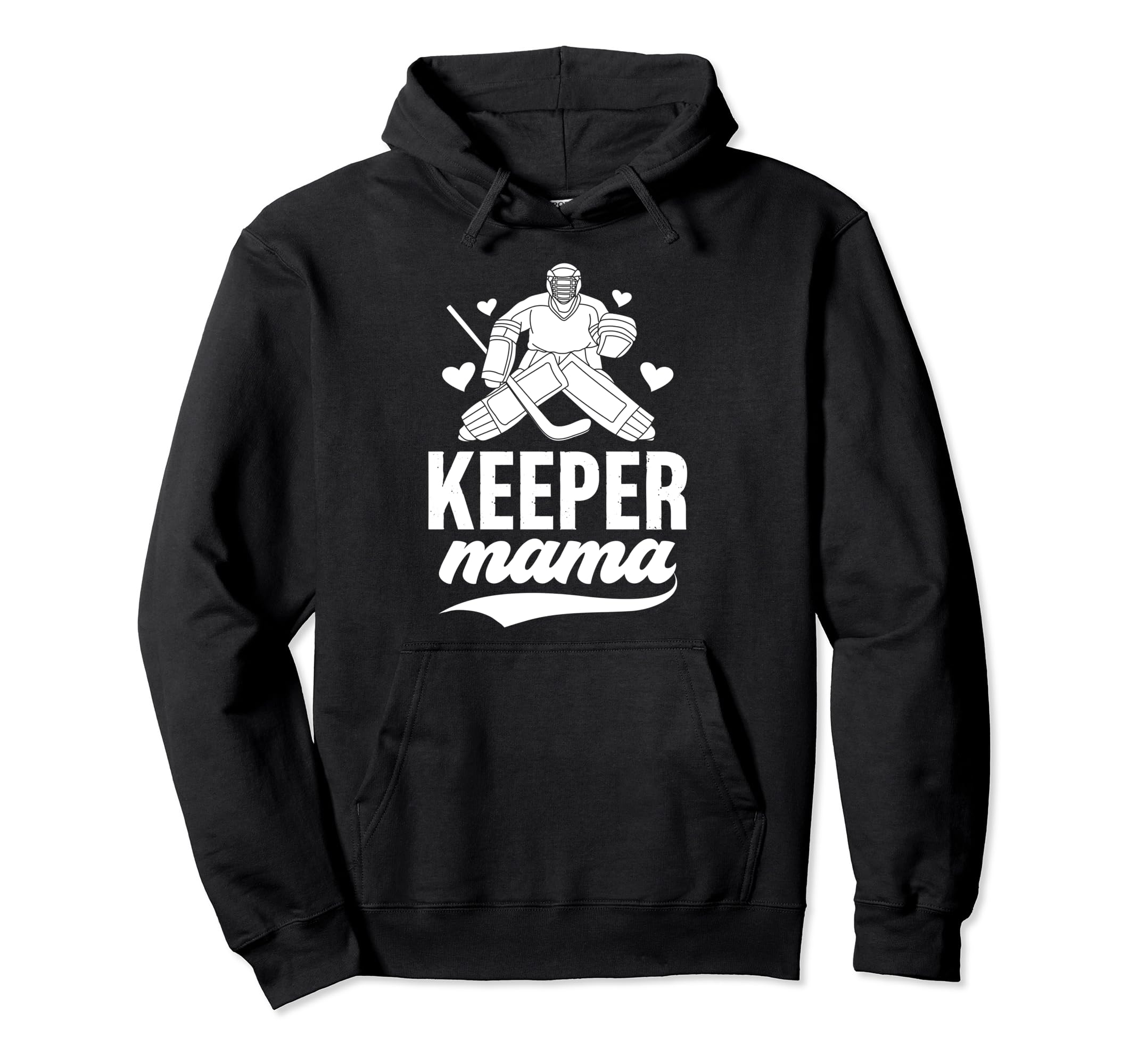 Ice Hockey Keeper Mama Ice Hockey Hoodie - Fun Novelty Design Unisex - T-Shirt, Sweatshirt, Hoodie