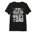 Mens Im Soccer Goalie Dad Soccer T-Shirt - Custom Art Print Men Women - T-Shirt, Sweatshirt, Hoodie