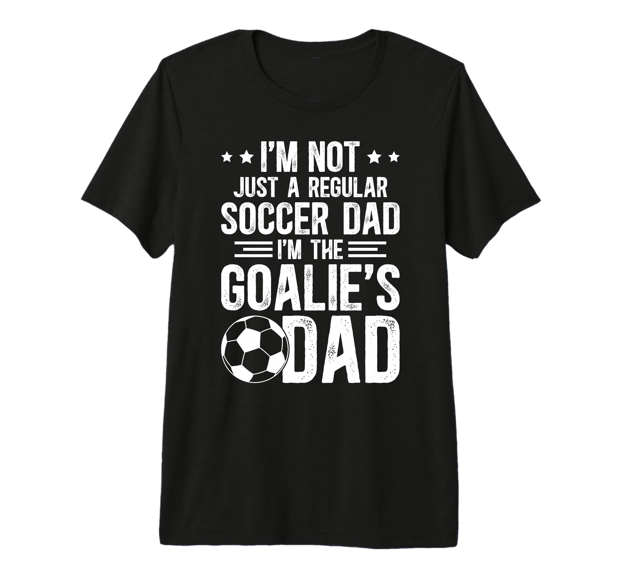 Mens Im Soccer Goalie Dad Soccer T-Shirt - Custom Art Print Men Women - T-Shirt, Sweatshirt, Hoodie